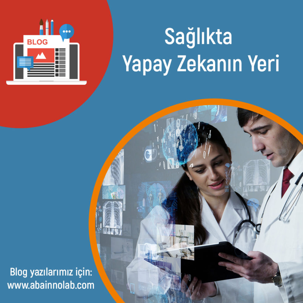 Sağlıkta Yapay Zeka Ve Yapay Zekanın Yeri - Aba Innolab