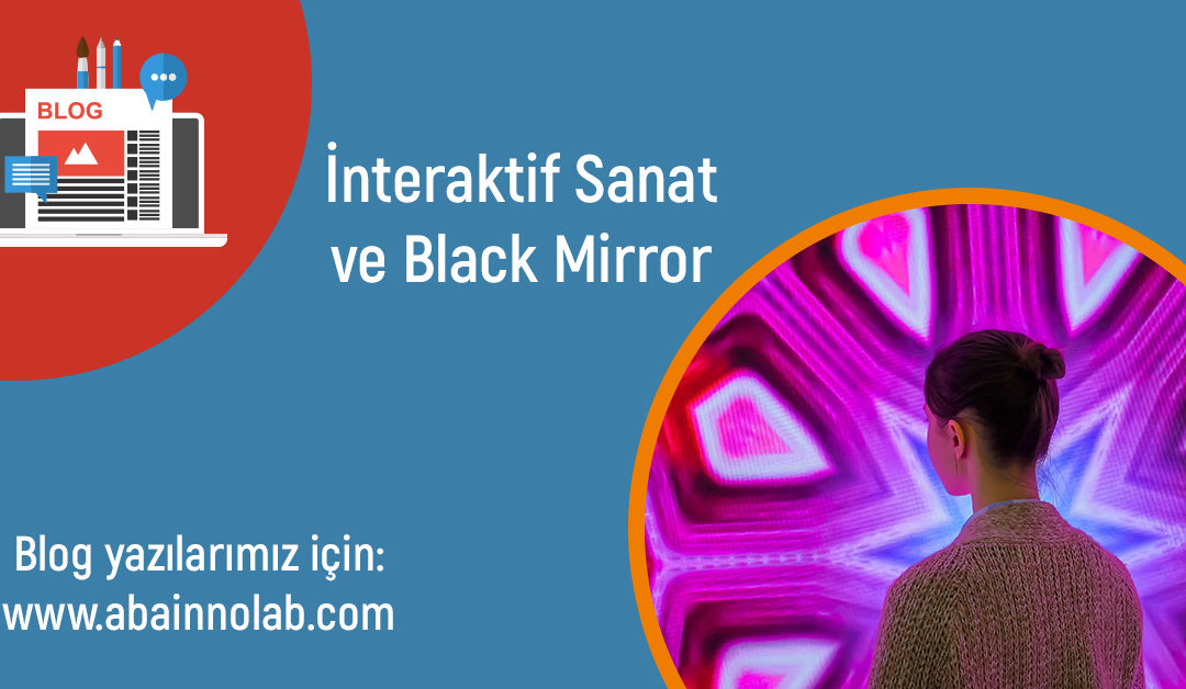 aba-innolab-black-mirror-ve-interaktif-sanat-iliskisi